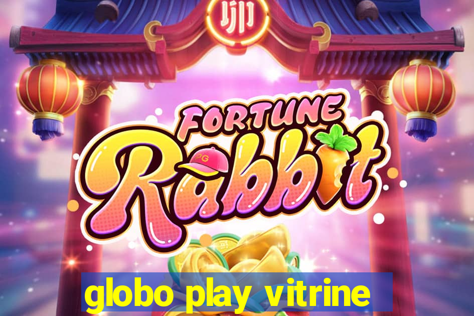 globo play vitrine